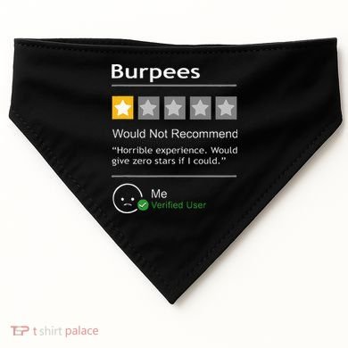 Burpees Would Not Recommend Men Women Gift Funny Workout USA-Made Doggie Bandana