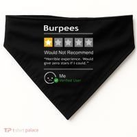 Burpees Would Not Recommend Men Women Gift Funny Workout USA-Made Doggie Bandana thumb 0