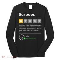 Burpees Would Not Recommend Men Women Gift Funny Workout Long Sleeve Shirt thumb 0