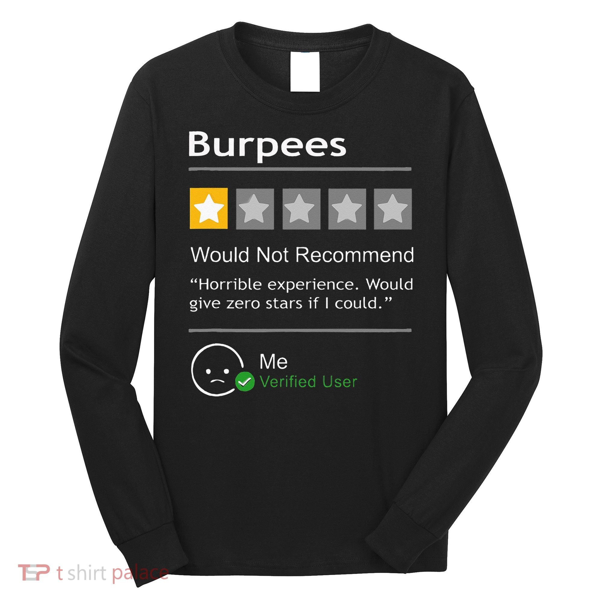 Burpees Would Not Recommend Men Women Gift Funny Workout Long Sleeve Shirt