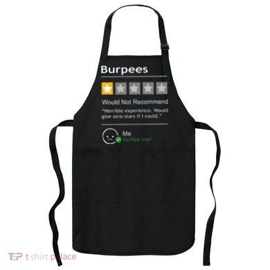 Burpees Would Not Recommend Men Women Gift Funny Workout Apron