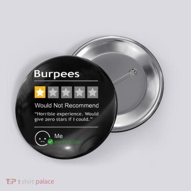 Burpees Would Not Recommend Men Women Gift Funny Workout Button