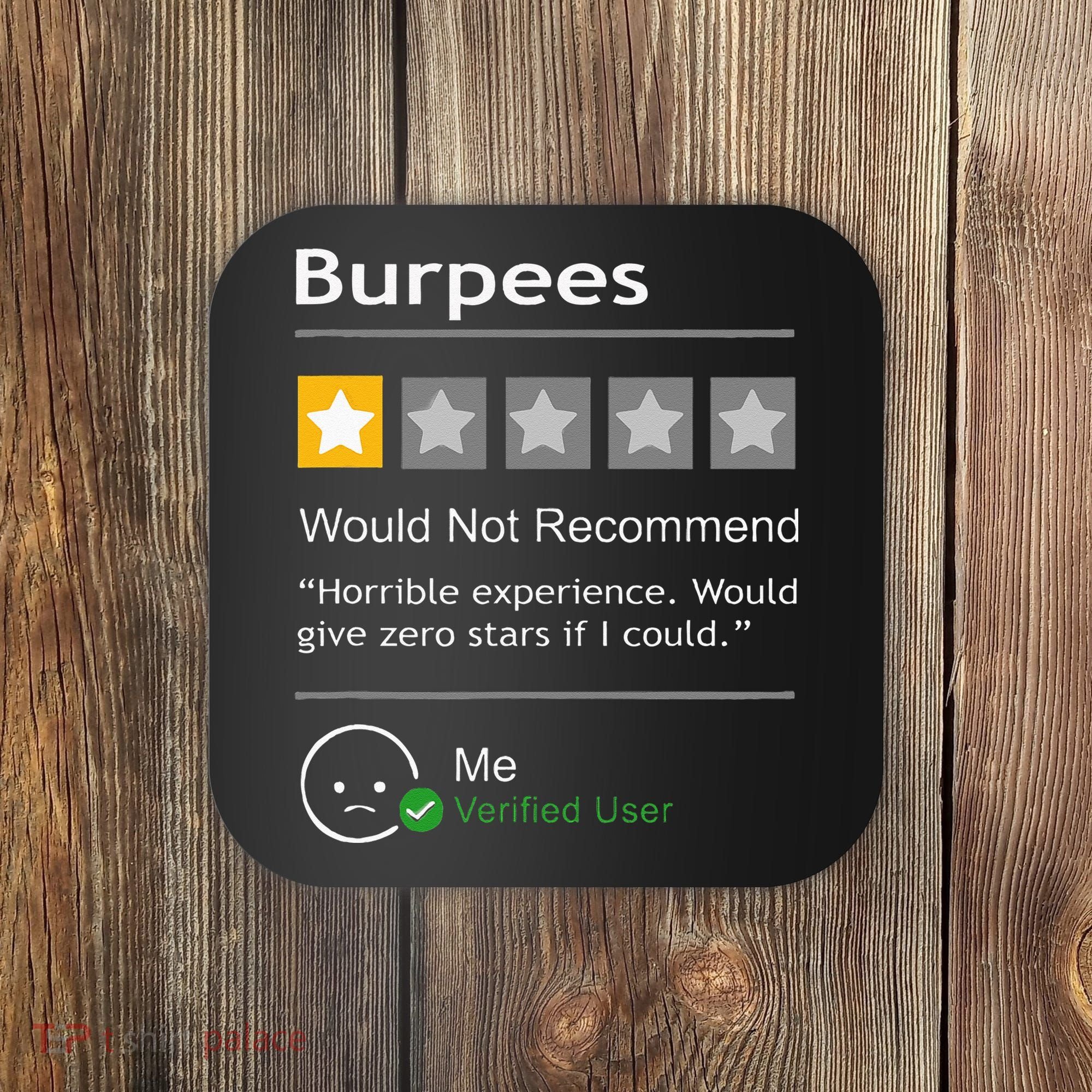 Burpees Would Not Recommend Men Women Gift Funny Workout Coaster