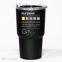 Burpees Would Not Recommend Men Women Gift Funny Workout Tumbler thumb 0