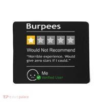 Burpees Would Not Recommend Men Women Gift Funny Workout Mousepad thumb 0