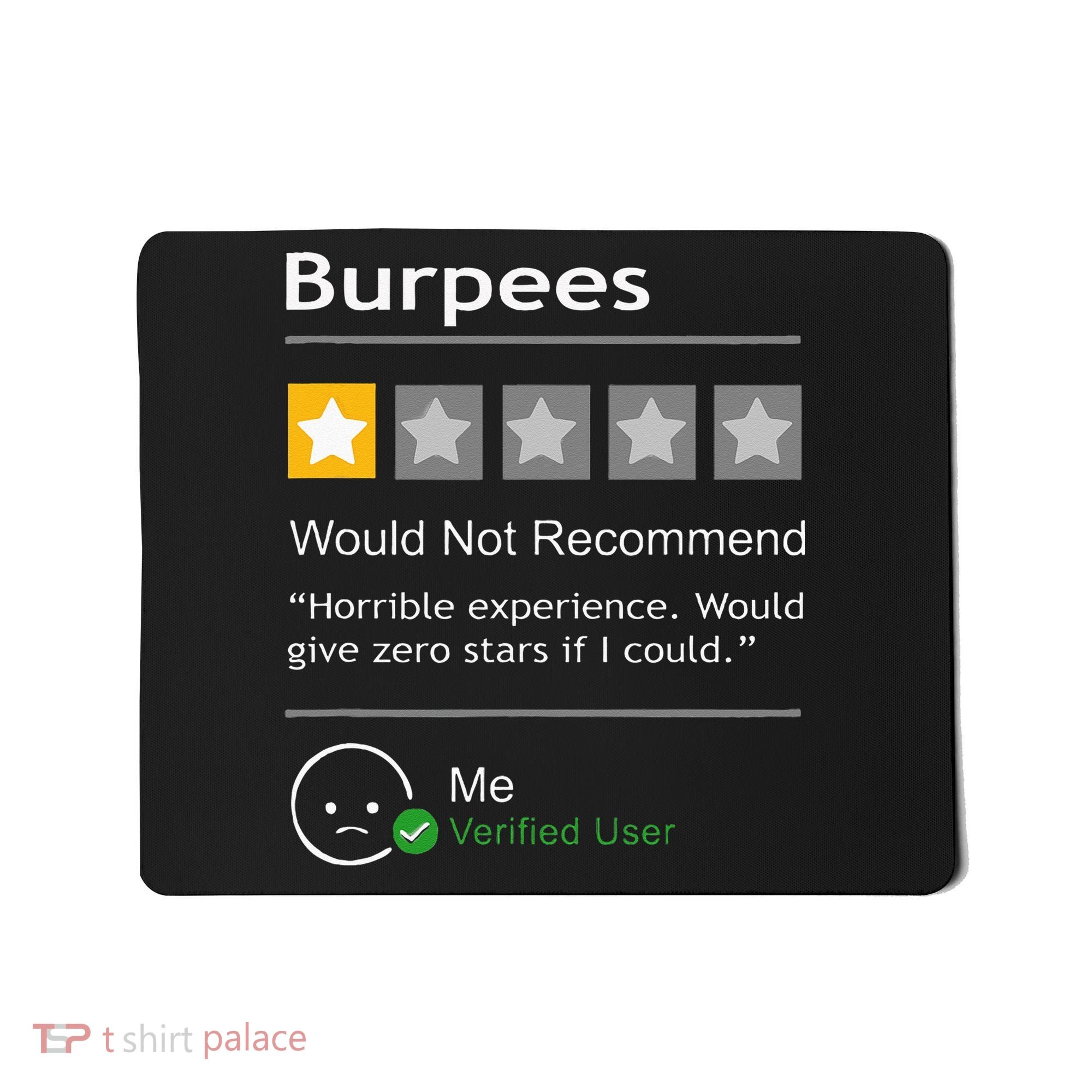 Burpees Would Not Recommend Men Women Gift Funny Workout Mousepad