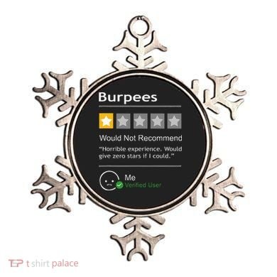 Burpees Would Not Recommend Men Women Gift Funny Workout Ornament