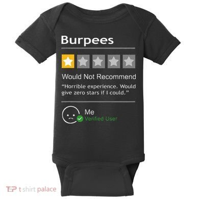 Burpees Would Not Recommend Men Women Gift Funny Workout Baby Bodysuit