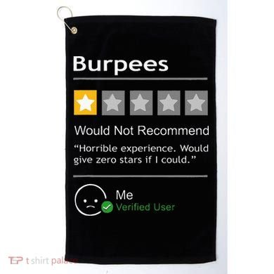 Burpees Would Not Recommend Men Women Gift Funny Workout Golf Towel