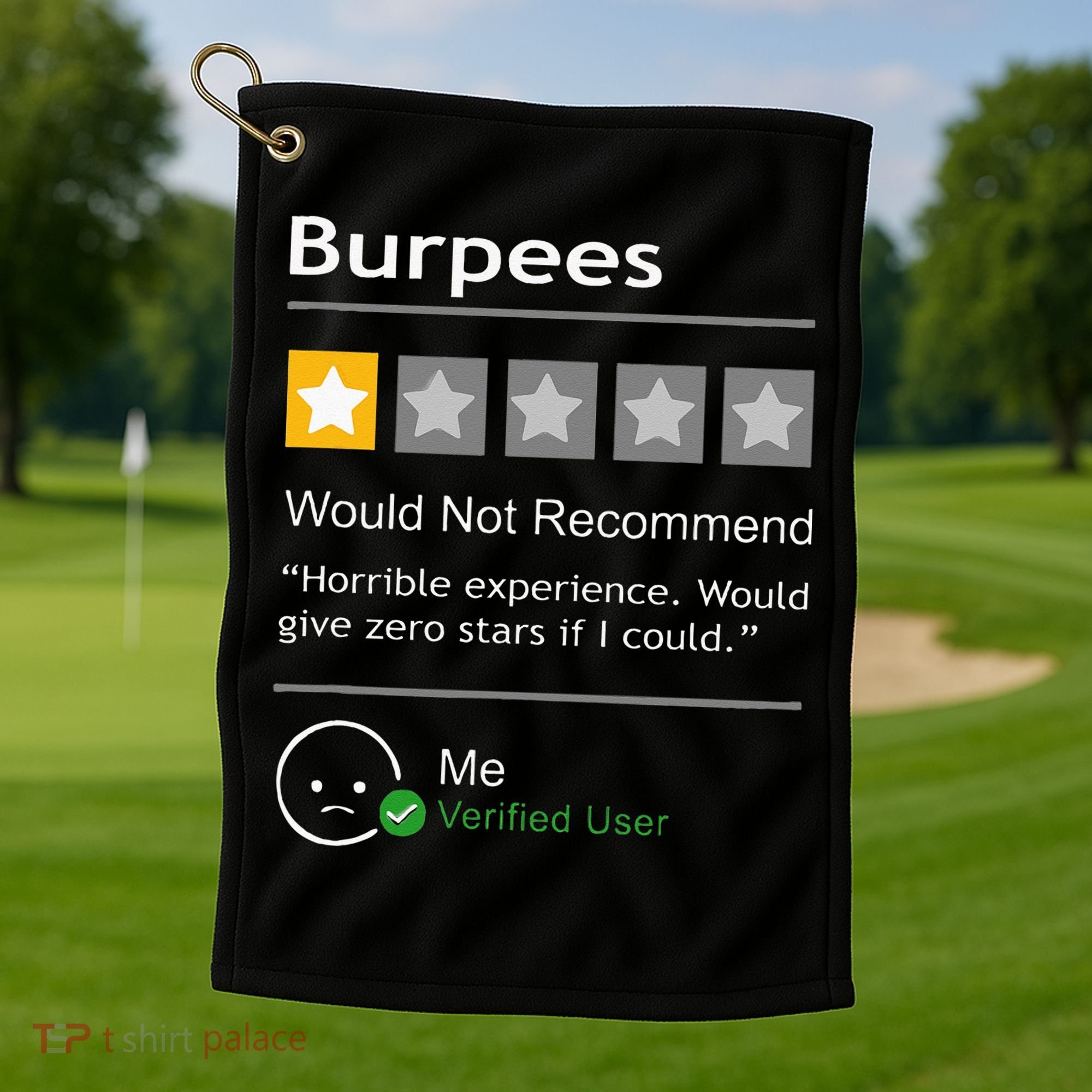 Burpees Would Not Recommend Men Women Gift Funny Workout Golf Towel