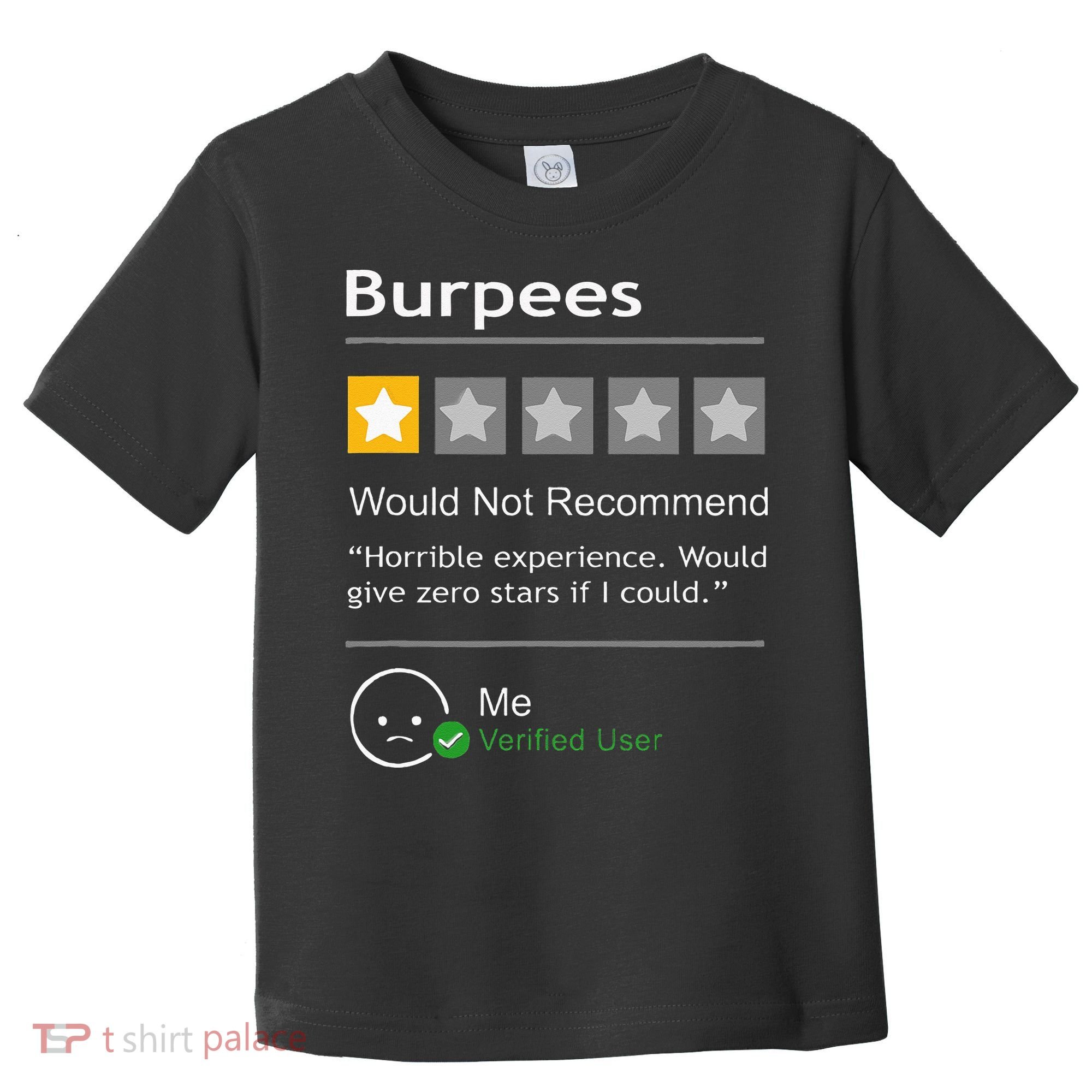 Burpees Would Not Recommend Men Women Gift Funny Workout Toddler T-Shirt