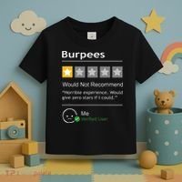 Burpees Would Not Recommend Men Women Gift Funny Workout Toddler T-Shirt thumb 3