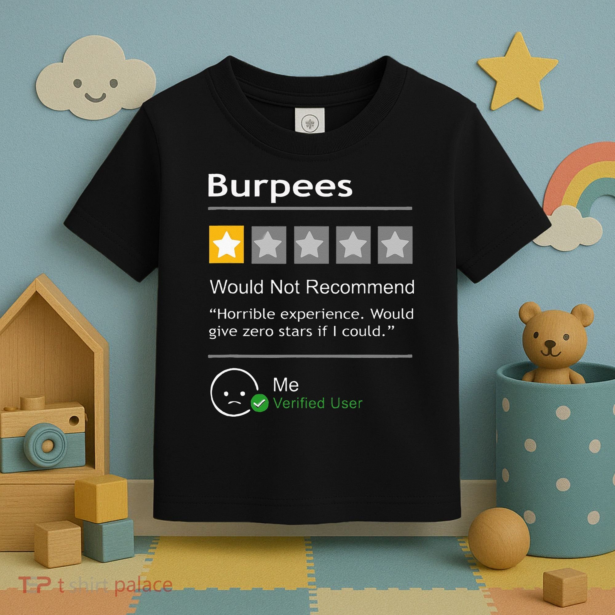 Burpees Would Not Recommend Men Women Gift Funny Workout Toddler T-Shirt