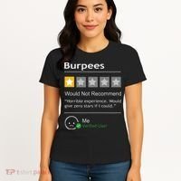 Burpees Would Not Recommend Men Women Gift Funny Workout Women's T-Shirt thumb 4