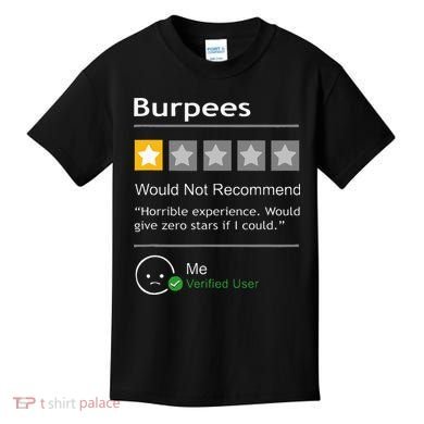 Burpees Would Not Recommend Men Women Gift Funny Workout Kids T-Shirt