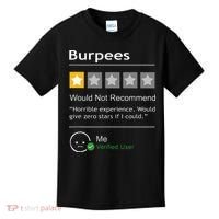 Burpees Would Not Recommend Men Women Gift Funny Workout Kids T-Shirt thumb 0