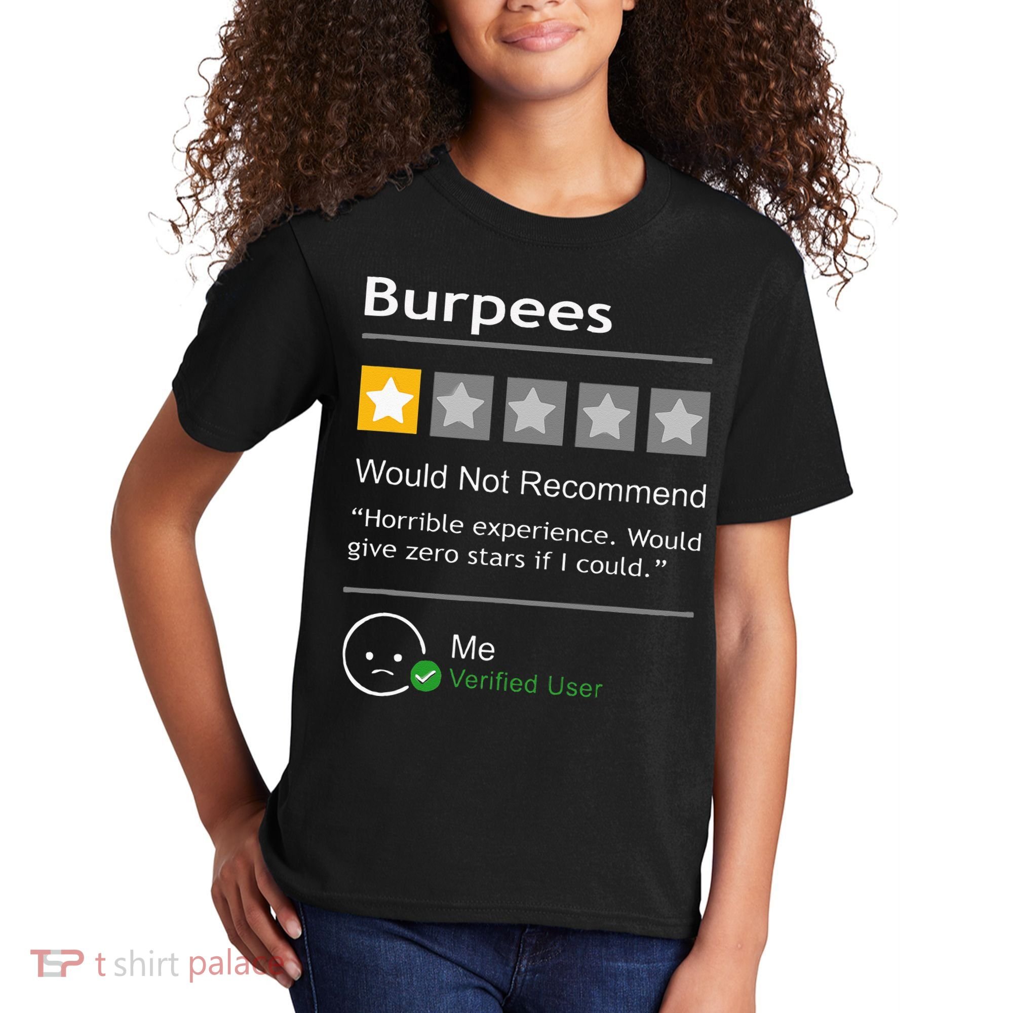 Burpees Would Not Recommend Men Women Gift Funny Workout Kids T-Shirt