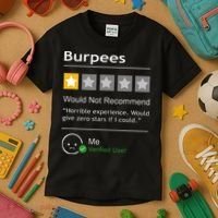 Burpees Would Not Recommend Men Women Gift Funny Workout Kids T-Shirt thumb 3