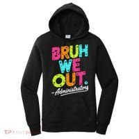 Bruh We Out Last Day Of School Teacher Humor Women's Hoodie thumb 0