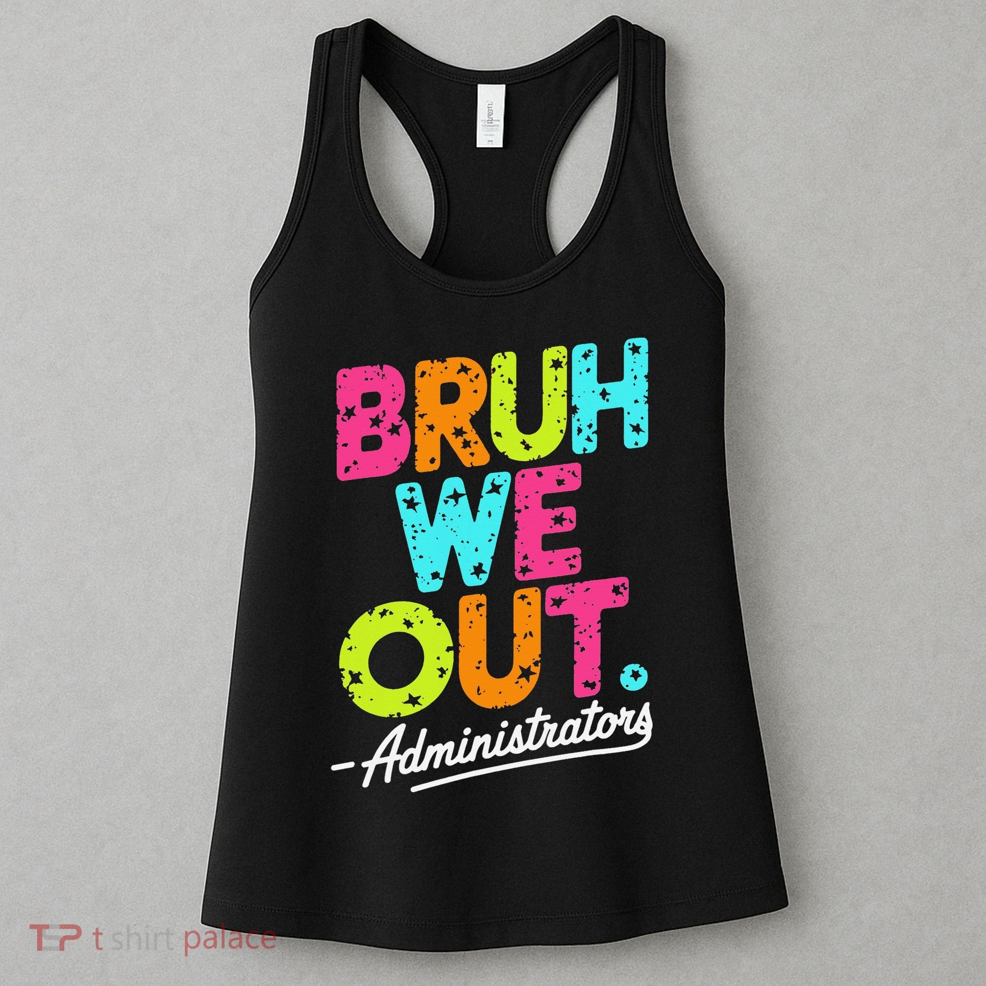 Bruh We Out Last Day Of School Teacher Humor Women's Tank Top
