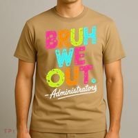 Bruh We Out Last Day Of School Teacher Humor T-Shirt thumb 3
