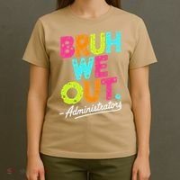 Bruh We Out Last Day Of School Teacher Humor T-Shirt thumb 4