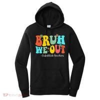 Bruh We Out Substitute Teachers Happy Last Day Of School Women's Hoodie thumb 0