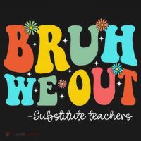 Bruh We Out Substitute Teachers Happy Last Day Of School Women's Hoodie thumb 2