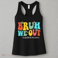 Bruh We Out Substitute Teachers Happy Last Day Of School Women's Tank Top thumb 3