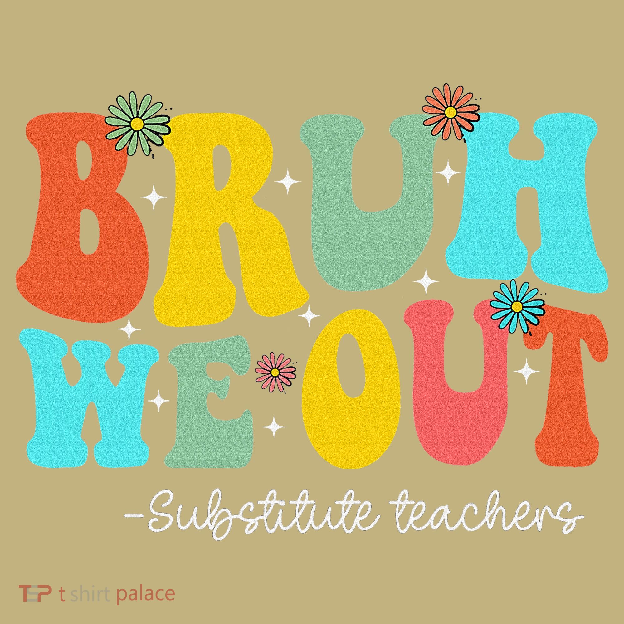 Bruh We Out Substitute Teachers Happy Last Day Of School Mousepad