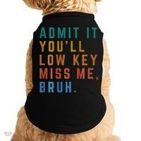 Bruh We Out Teacher - Admit It Youll Low Key Miss Me Bruh Doggie Tank thumb 0