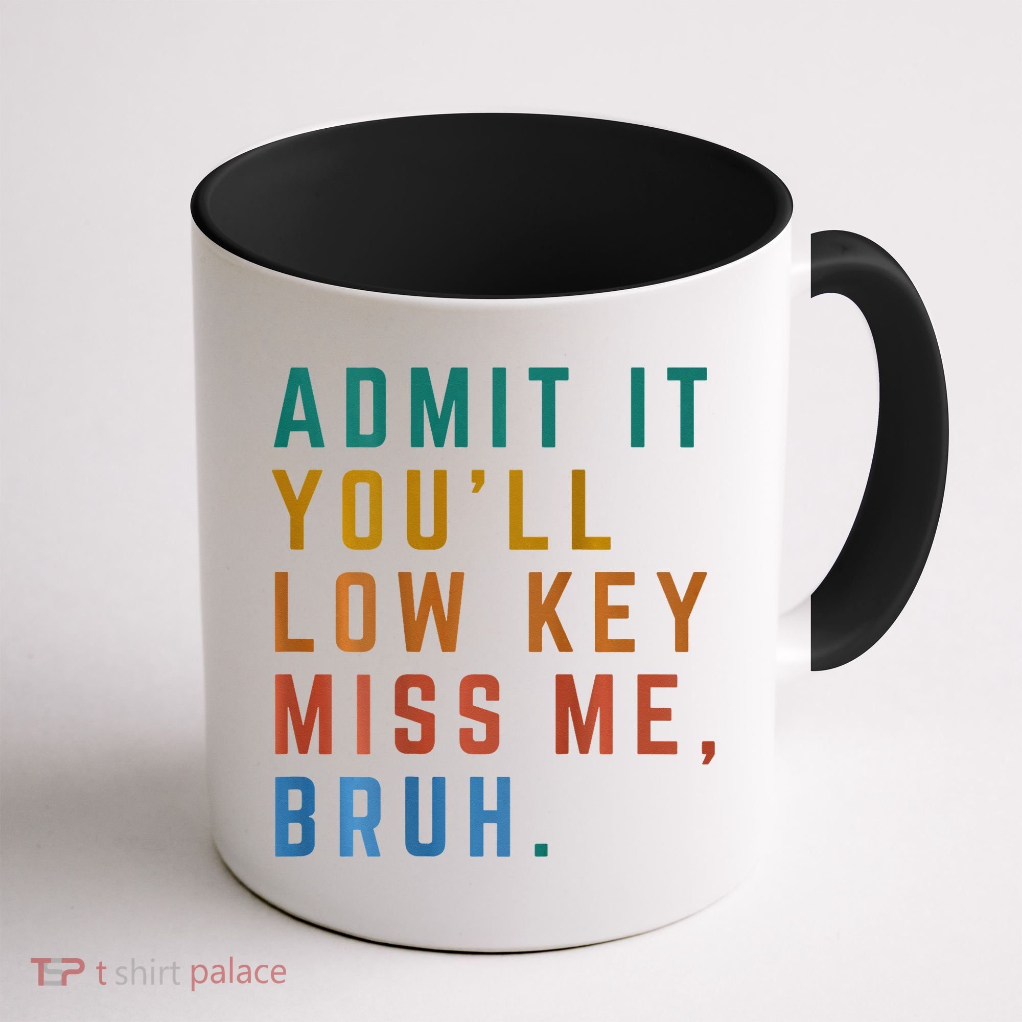 Bruh We Out Teacher - Admit It Youll Low Key Miss Me Bruh Coffee Mug