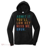 Bruh We Out Teacher - Admit It Youll Low Key Miss Me Bruh Women's Hoodie thumb 0