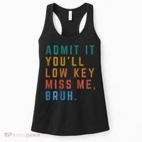 Bruh We Out Teacher - Admit It Youll Low Key Miss Me Bruh Women's Tank Top thumb 0