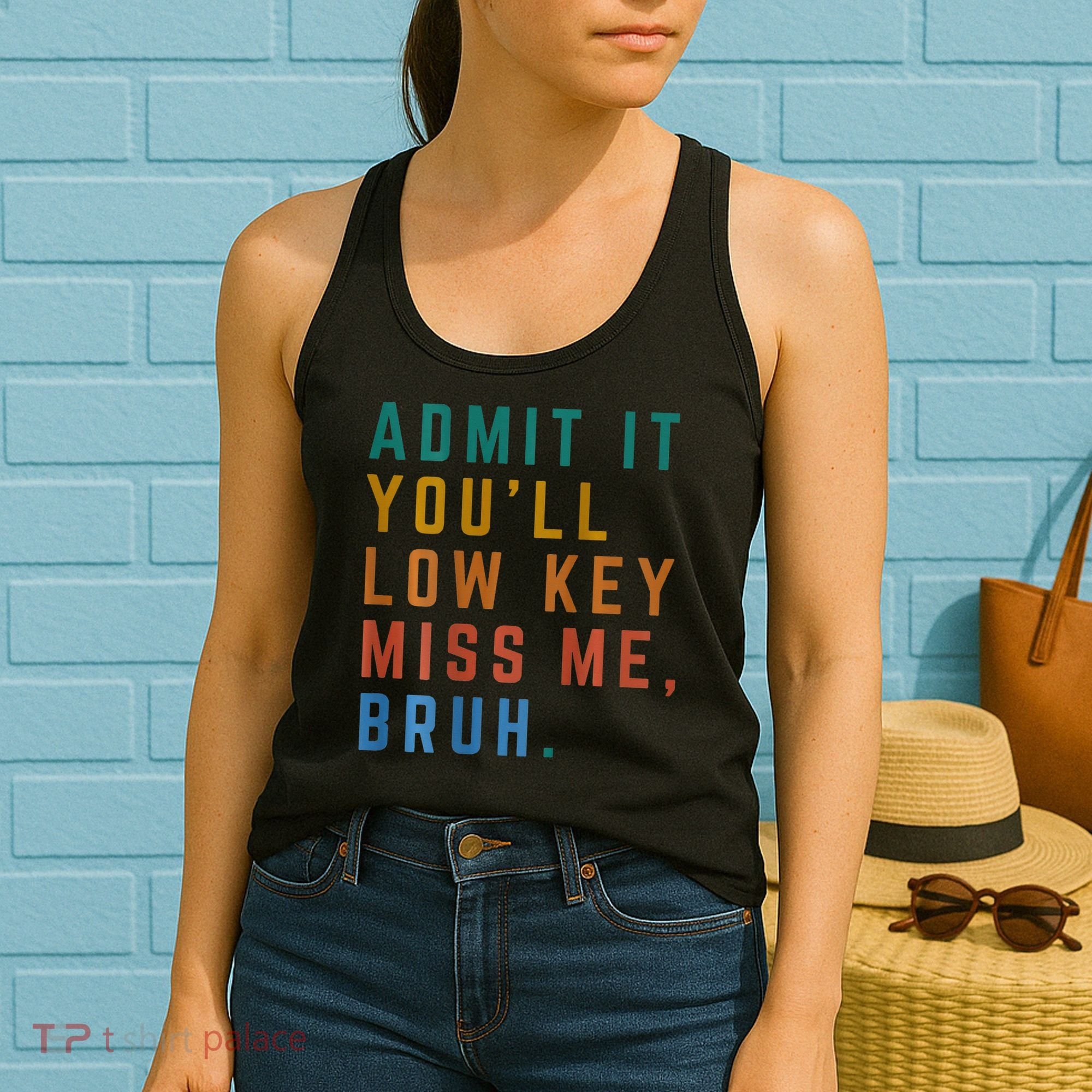 Bruh We Out Teacher - Admit It Youll Low Key Miss Me Bruh Women's Tank Top