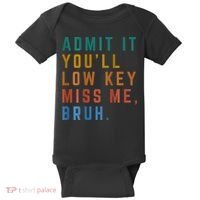 Bruh We Out Teacher - Admit It Youll Low Key Miss Me Bruh Baby Bodysuit thumb 0