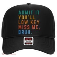 Bruh We Out Teacher - Admit It Youll Low Key Miss Me Bruh Hat thumb 0