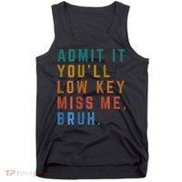 Bruh We Out Teacher - Admit It Youll Low Key Miss Me Bruh Tank Top thumb 0