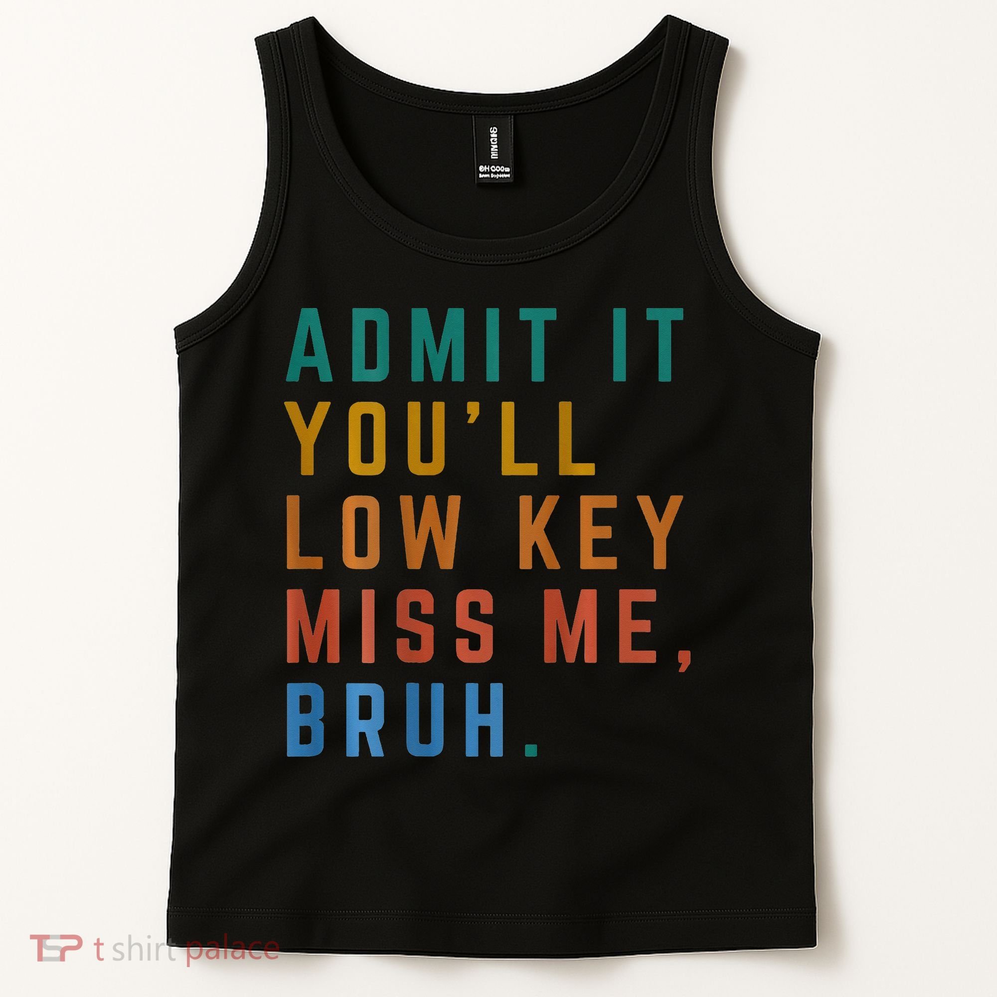 Bruh We Out Teacher - Admit It Youll Low Key Miss Me Bruh Tank Top