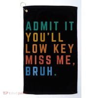 Bruh We Out Teacher - Admit It Youll Low Key Miss Me Bruh Golf Towel thumb 0