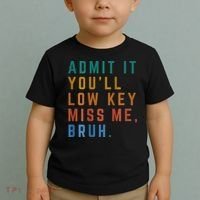 Bruh We Out Teacher - Admit It Youll Low Key Miss Me Bruh Toddler T-Shirt thumb 2