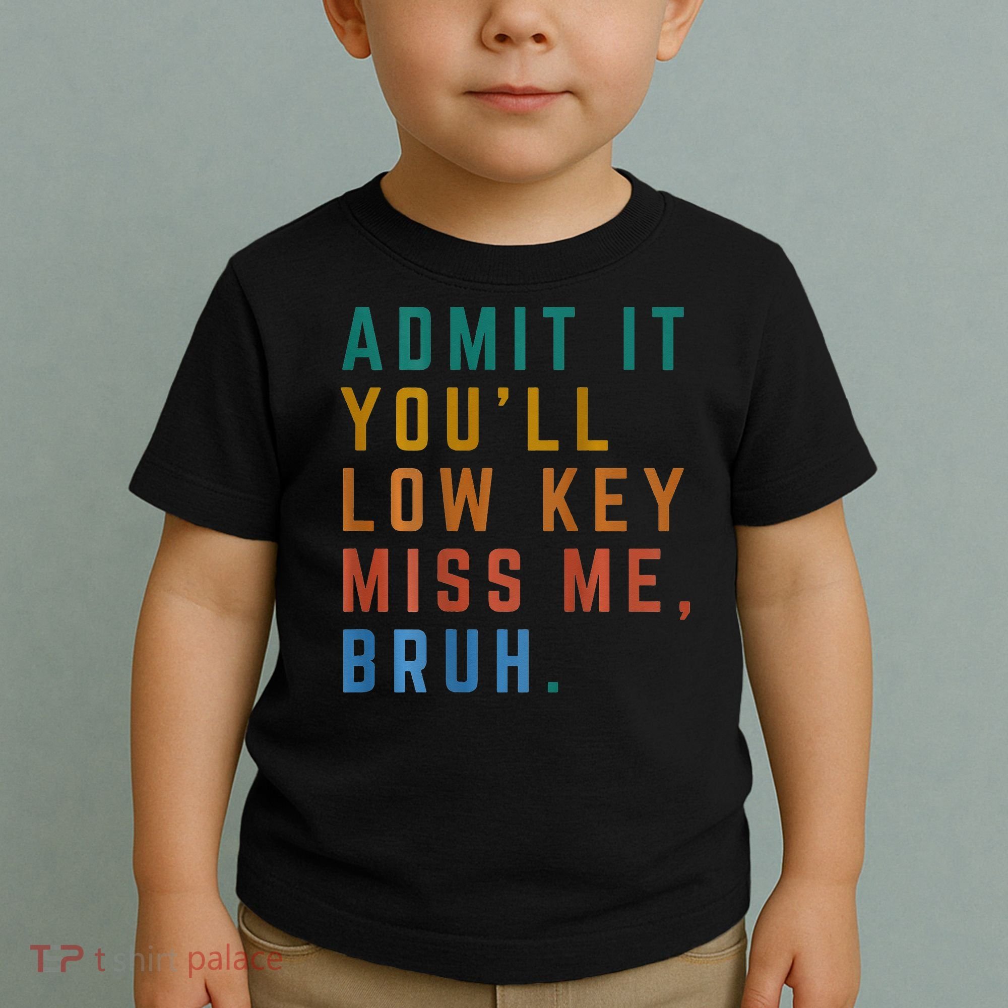 Bruh We Out Teacher - Admit It Youll Low Key Miss Me Bruh Toddler T-Shirt