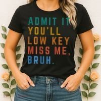 Bruh We Out Teacher - Admit It Youll Low Key Miss Me Bruh Women's T-Shirt thumb 2