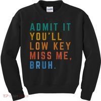 Bruh We Out Teacher - Admit It Youll Low Key Miss Me Bruh Kids Sweatshirt thumb 0