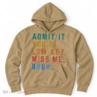 Bruh We Out Teacher - Admit It Youll Low Key Miss Me Bruh Hoodie thumb 0