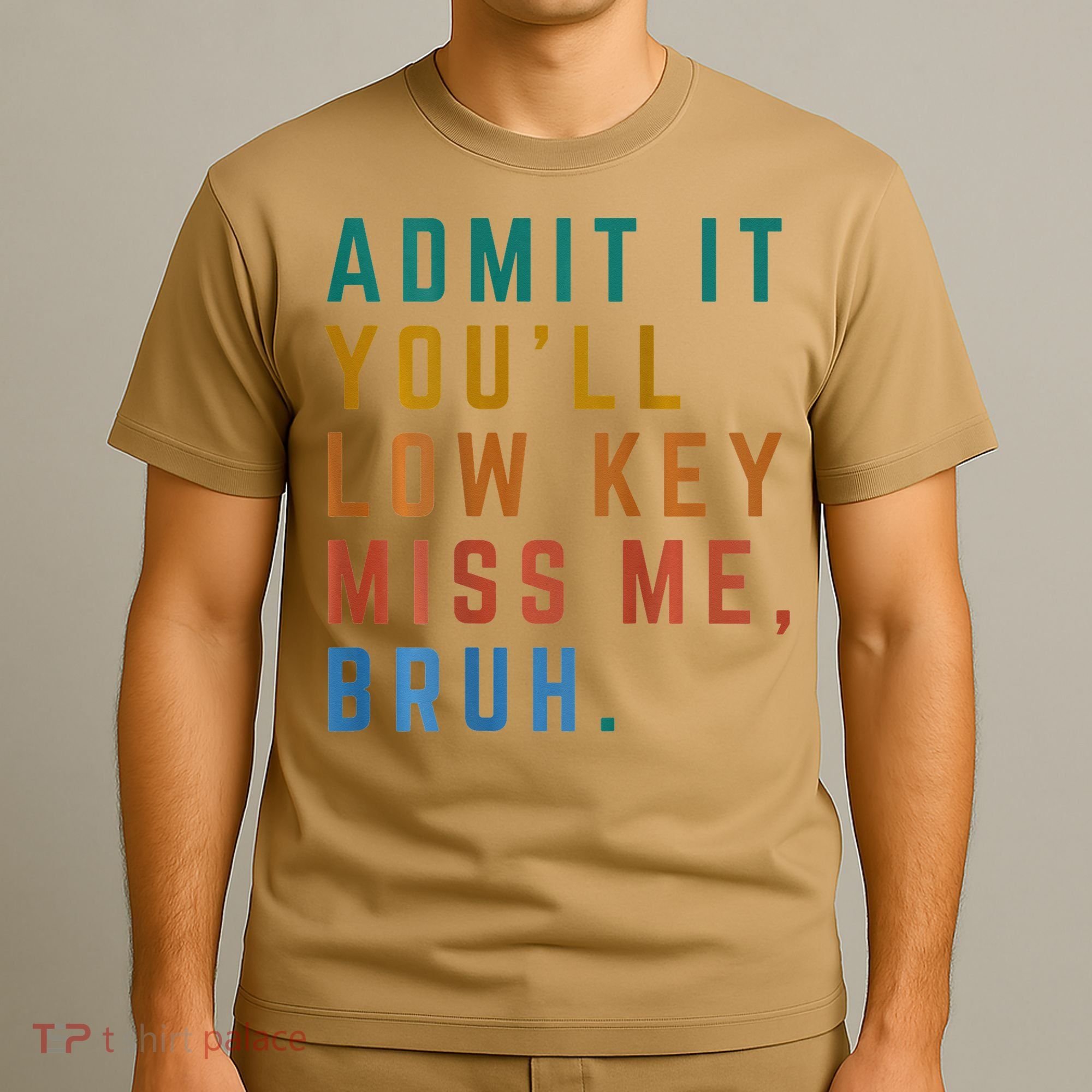 Bruh We Out Teacher - Admit It Youll Low Key Miss Me Bruh T-Shirt