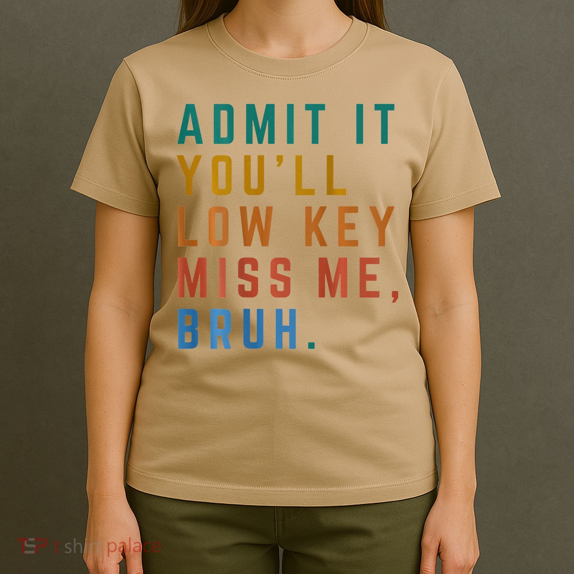 Bruh We Out Teacher - Admit It Youll Low Key Miss Me Bruh T-Shirt