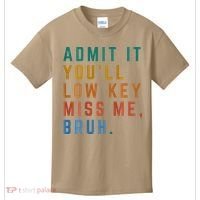 Bruh We Out Teacher - Admit It Youll Low Key Miss Me Bruh Kids T-Shirt thumb 0