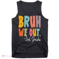 Bruh We Out 3rd Grade Last Day Of School Teacher Student Tank Top thumb 0