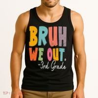 Bruh We Out 3rd Grade Last Day Of School Teacher Student Tank Top thumb 3
